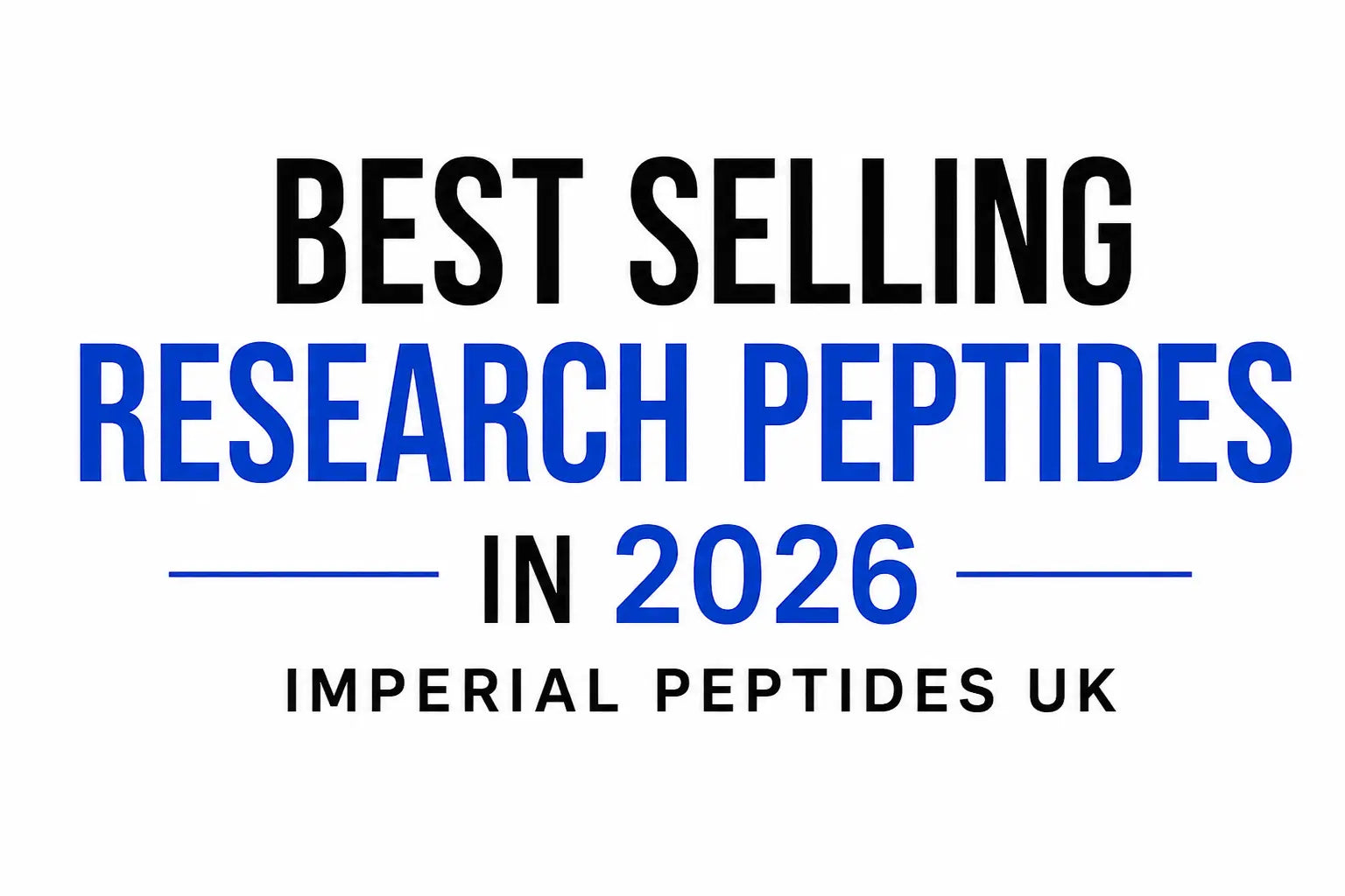 Best Selling Research Peptides at Imperial Peptides UK in 2026